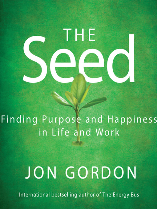 Title details for The Seed by Jon Gordon - Available